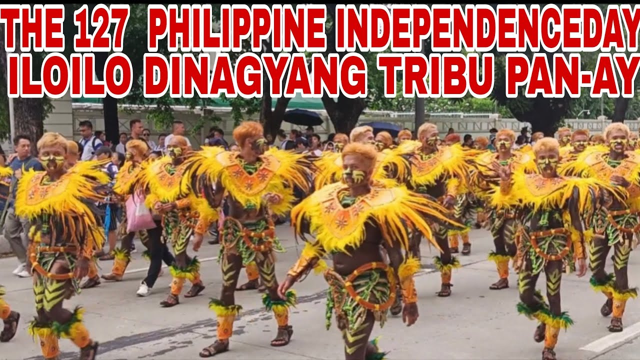 THE 127 PHILIPPINE INDEPENDENCE DAY PRESENT ILOILO DINAGYANG TRIBU PAN-AY SA QUIRINO GRANDSTAND.
