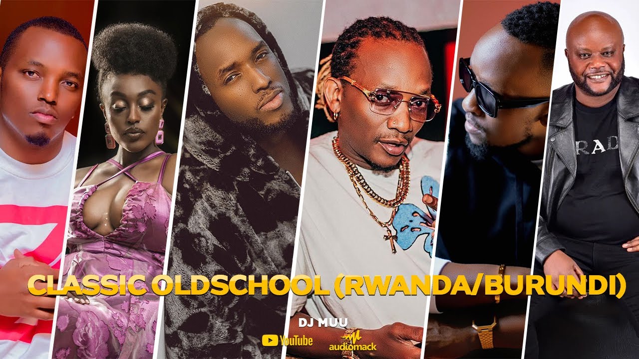 Classic OldSchool 🇷🇼🇧🇮 (Rwanda / Burundi) - Big Fizzo, The Ben, Meddy, Kidum, Shanel, Tom Close, ...