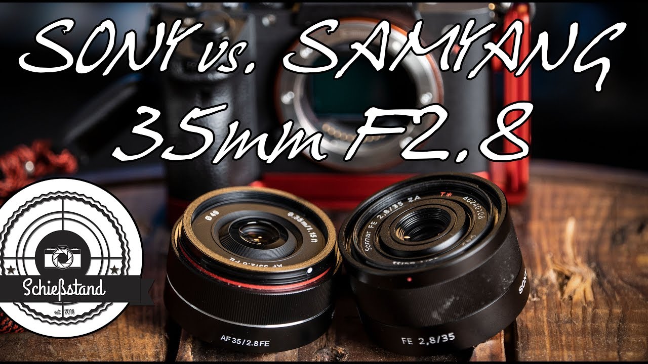 📷 SONY vs. SAMYANG 35mm 2.8 Objektive für SONY E-Mount im Vergleich - Review (SEL3528Z)