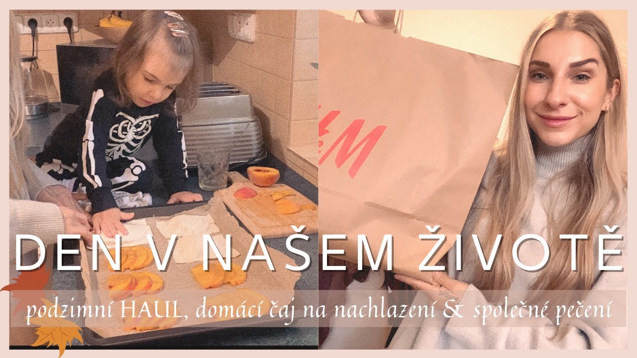 DEN V NAŠEM ŽIVOTĚ | domácí čaj na nachlazení, podzimní HAUL & pečení rychlých broskvových taštiček