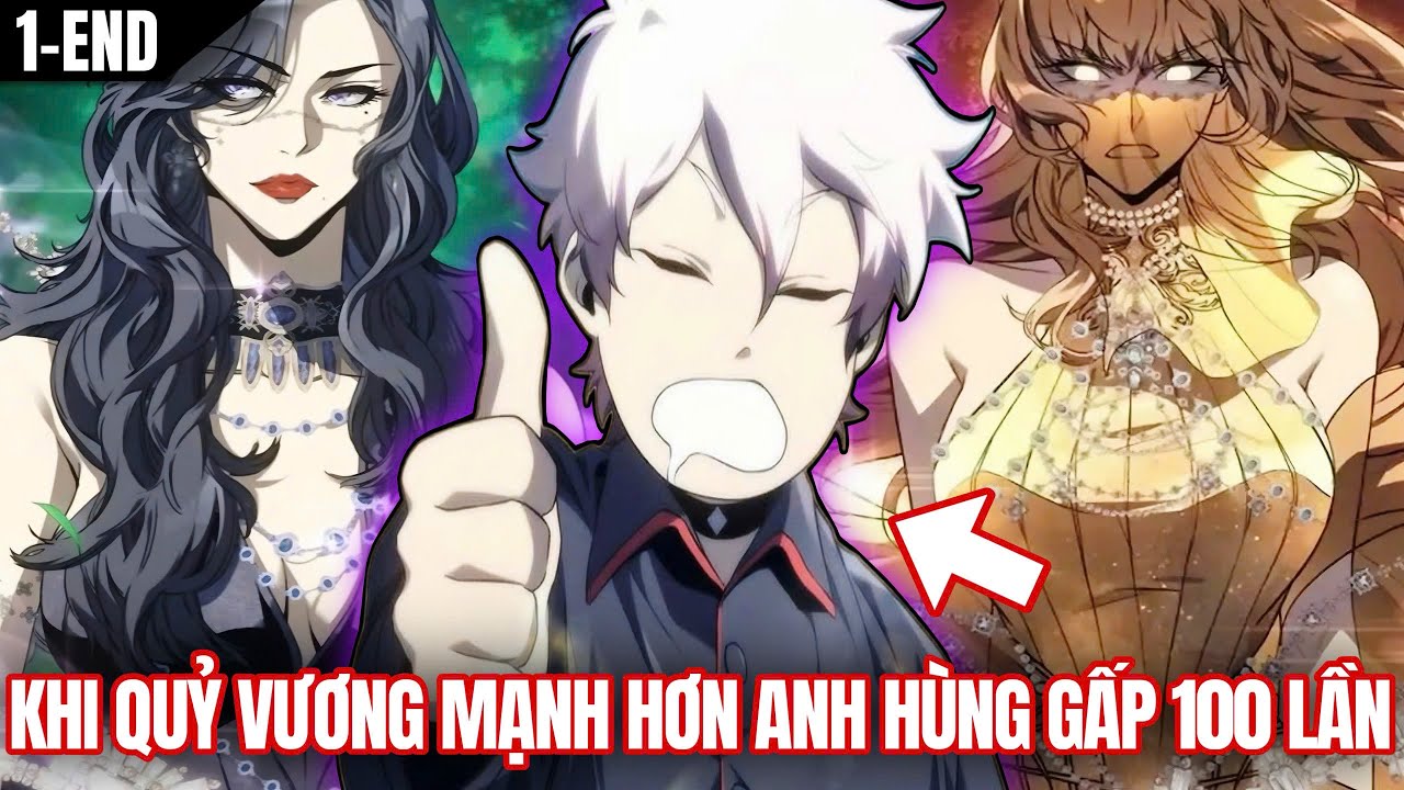 [Trọn Bộ 1-End] Khi Quỷ Vương Mạnh Hơn Anh Hùng Gấp 100 Lần | Review Truyện