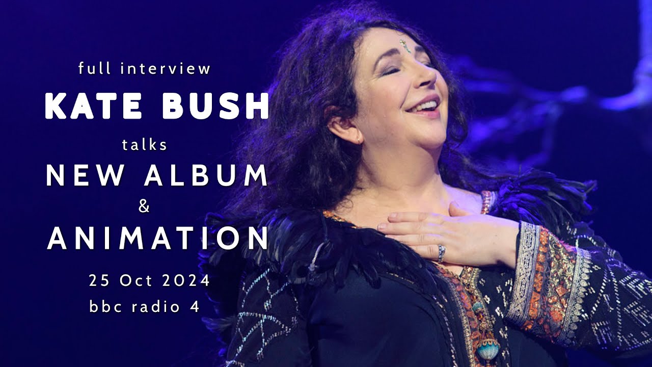 KATE BUSH full interview 25/10/2024 Little Shrew / Snowflake
