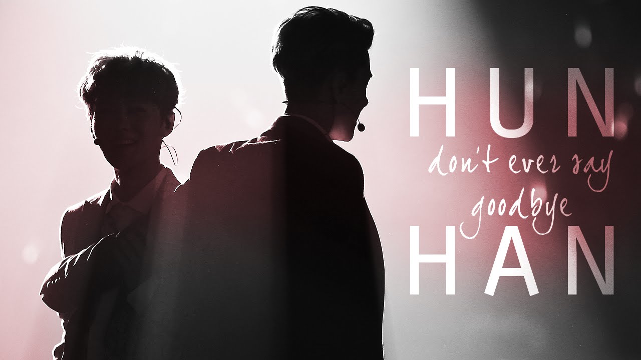 don't ever say goodbye || hunhan