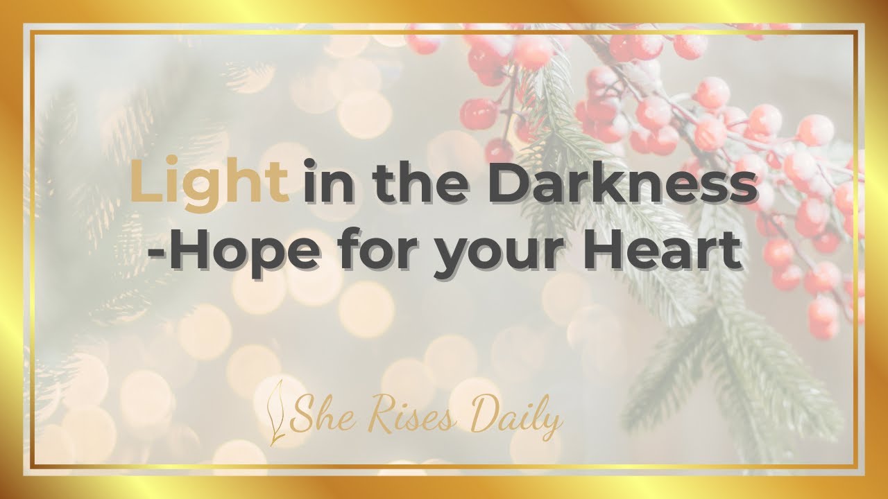 Light in the Darkness | Find Hope in God’s Presence this Christmas