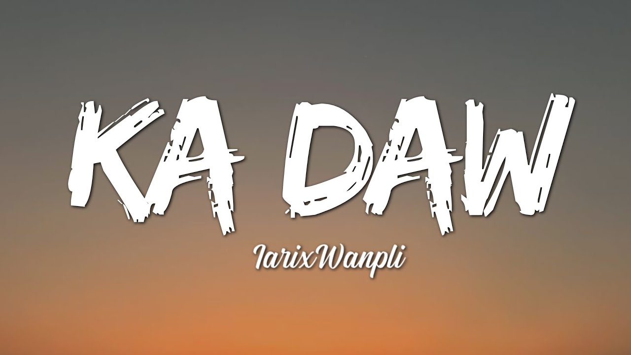 KA DAW - Iarixwanpli (Lyrics)
