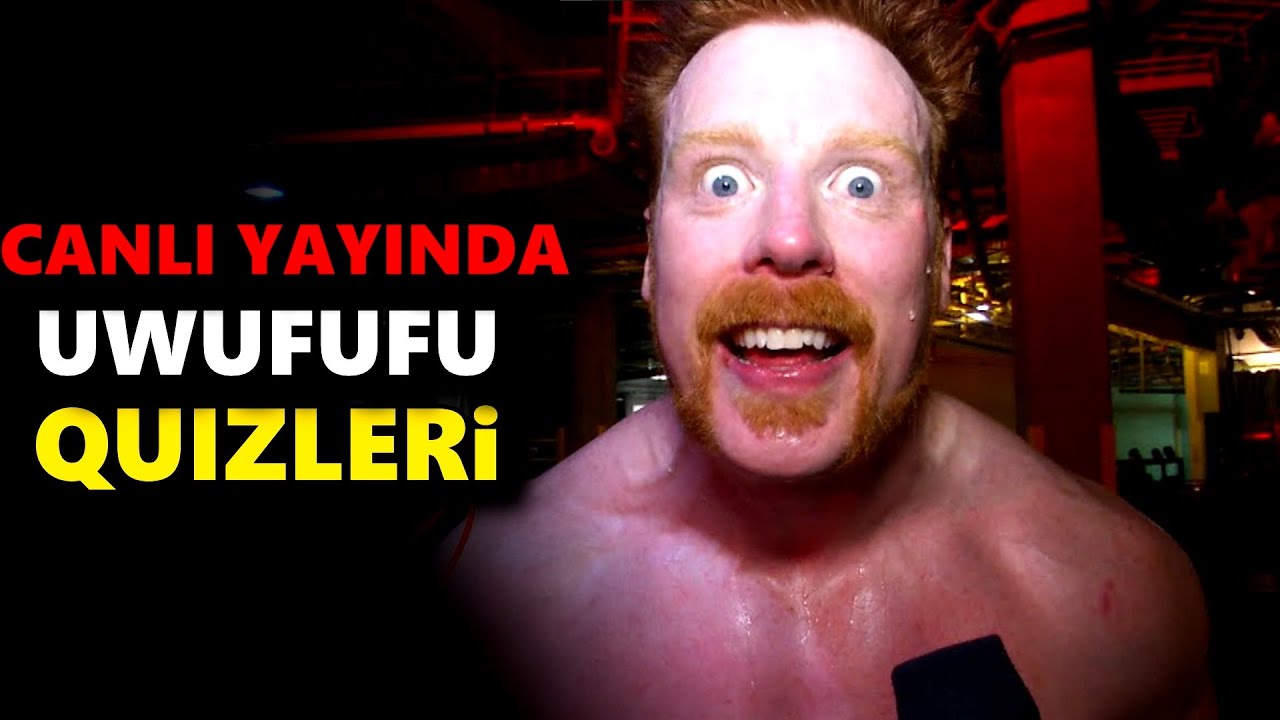 UWUFUFU WWE QUIZLERI CANLI YAYIN