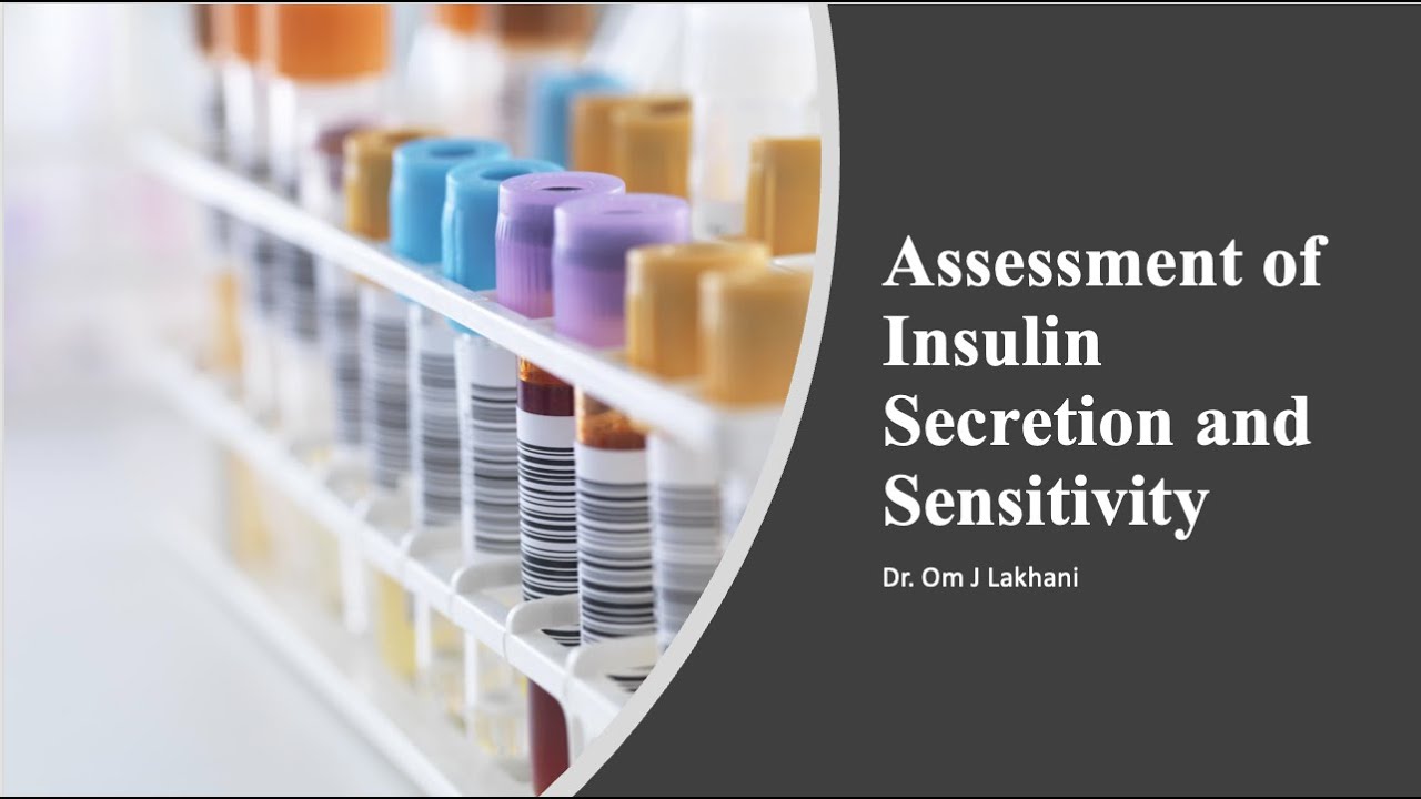 Assessment of Insulin secretion and insulin resistance