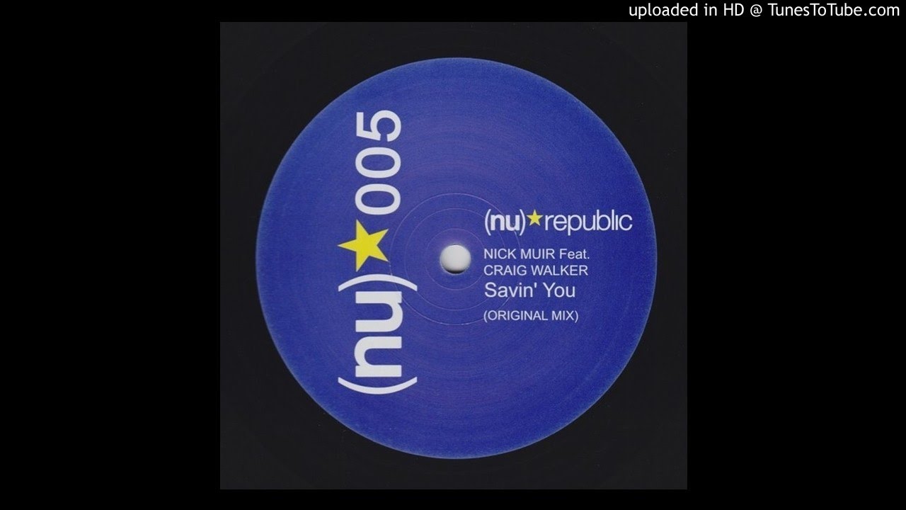 Nick Muir Ft. Craig Walker - Savin' You