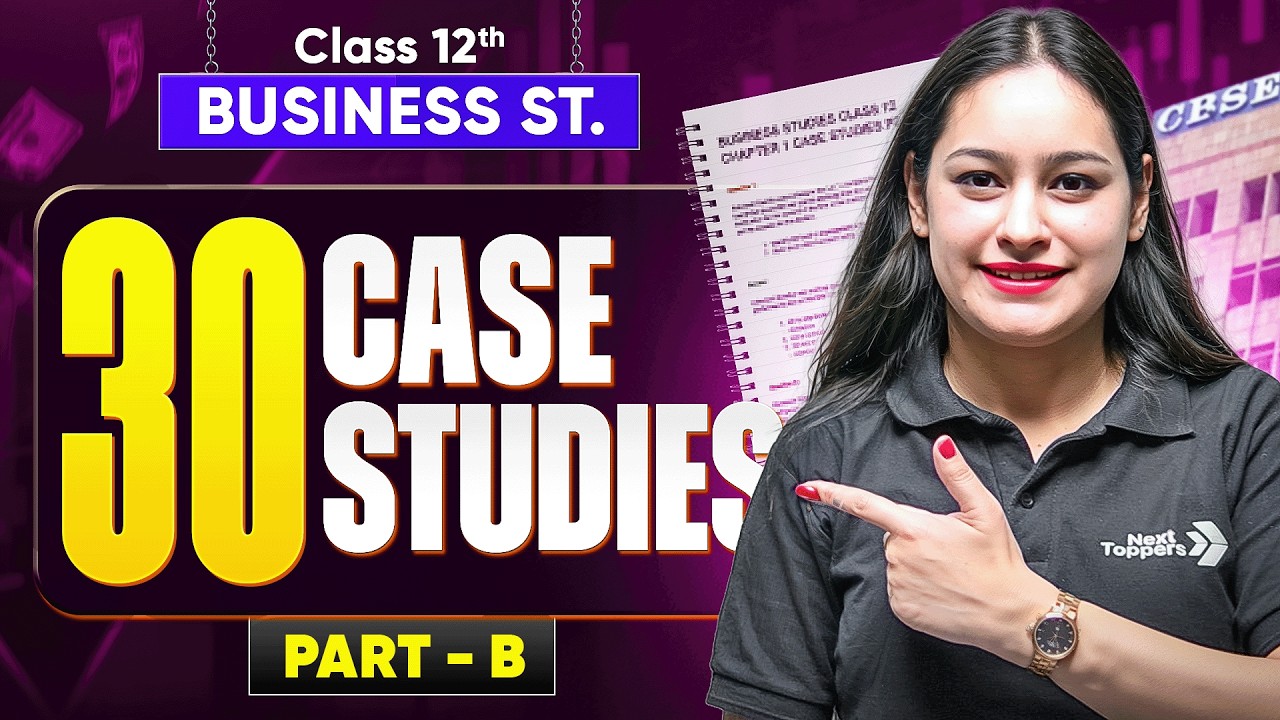 Class 12th Business Studies (Part B)  - Top 30 Case Studies | Board Exam 2025-26