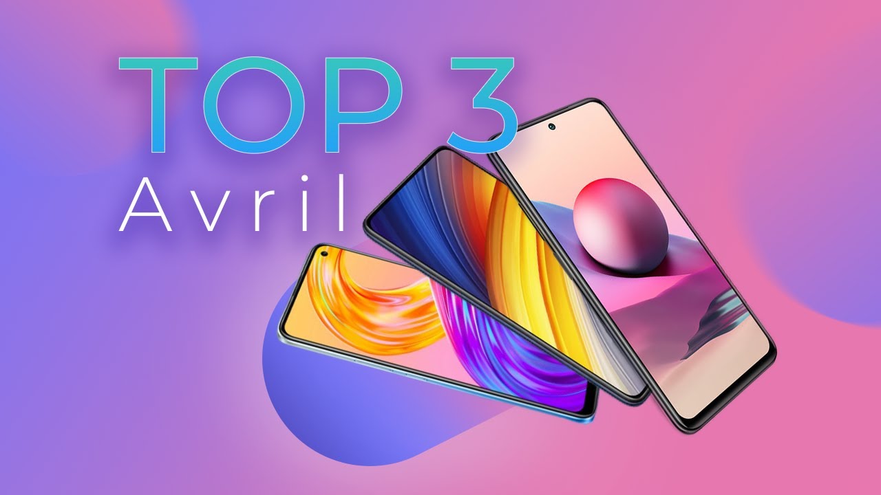 Les 3 Meilleurs Smartphones de Frandroid en Avril 2021 (&Eacute;dition -300&euro;)