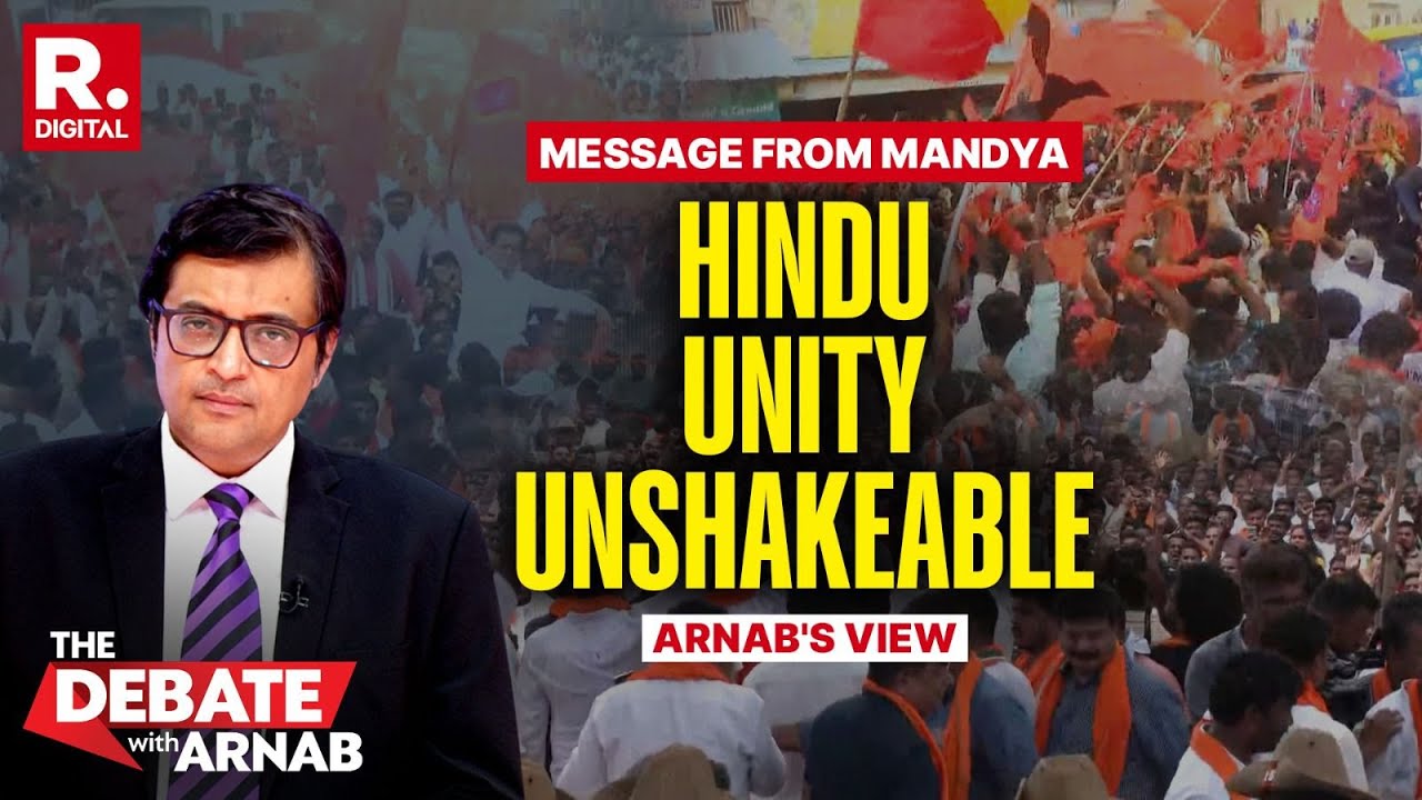 Arnab's View: Mandya is Revival of Calm, Confident and Assertive Hindu Pride