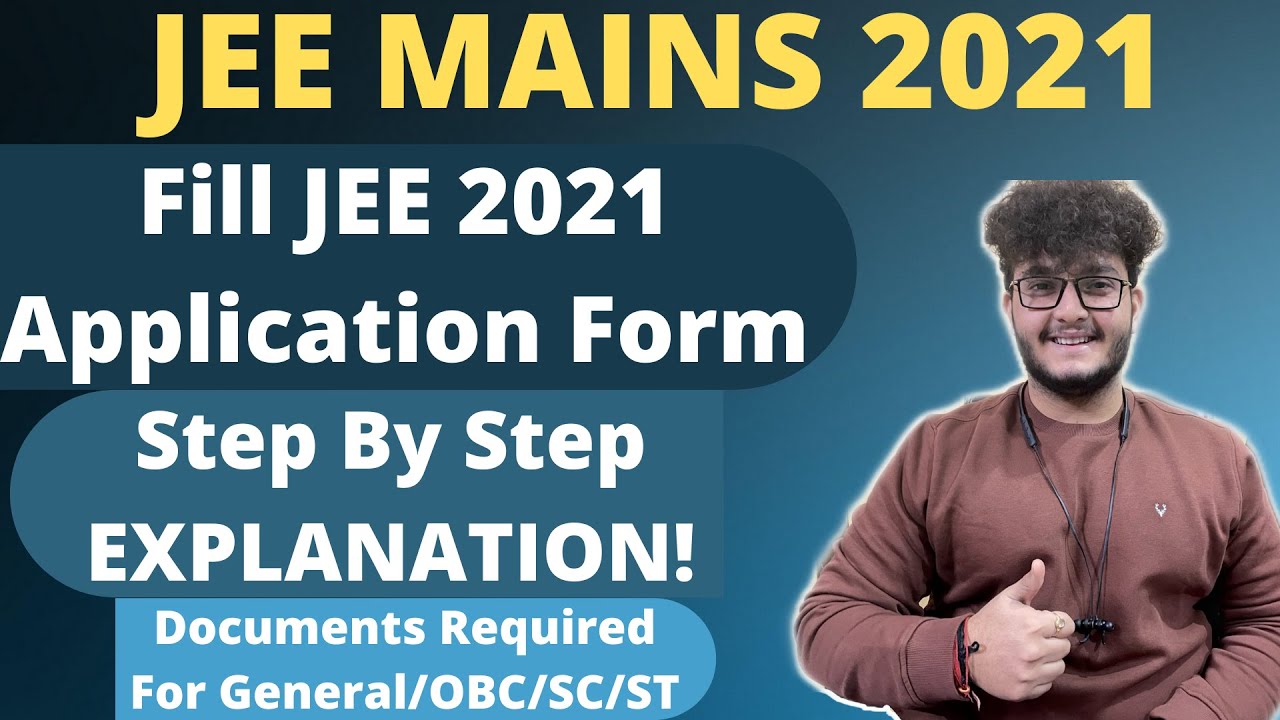 Fill JEE MAINS 2021 Application Form Step By Step | Documents required For GEN/OBC/SC/ST? [2021]
