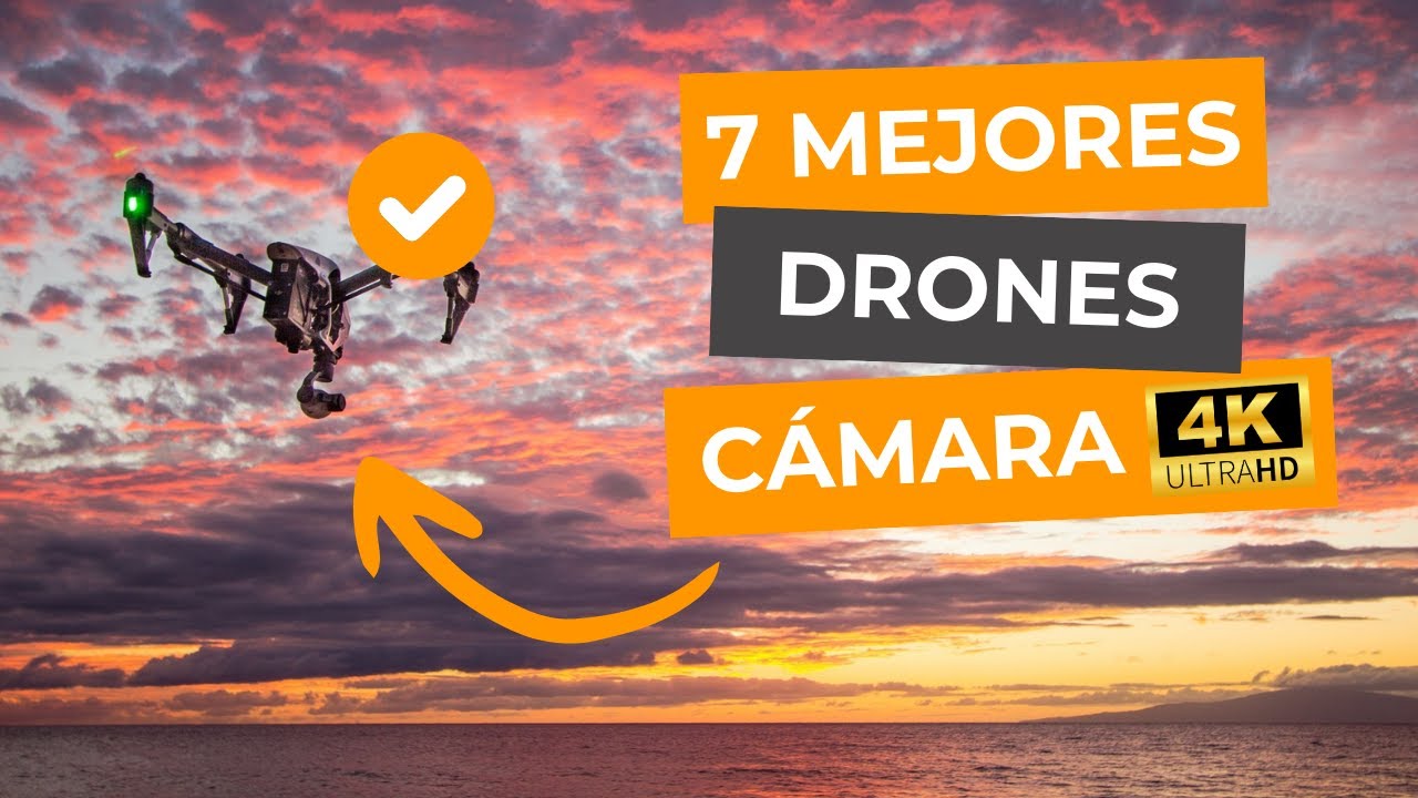 🔶 7 mejores DRONES con C&Aacute;MARA 4K en 2025 📷 CALIDAD y PRECIO con BUENA C&Aacute;MARA ✅