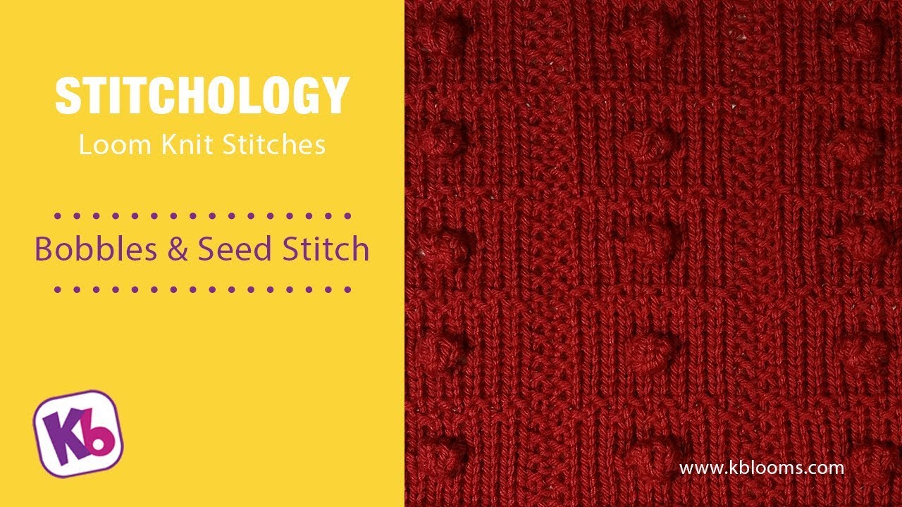 Bobbles & Seeds: Loom Knitting Stitch