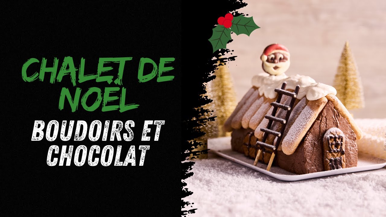 🎄 Chalet de Noël façon mousse au chocolat et boudoirs 🍫❄️