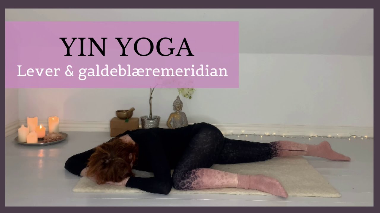 Yin yoga | Lever & Galdeblæremeridian | Nytår | Sæt din intention | Slip året der gik | Ny energi