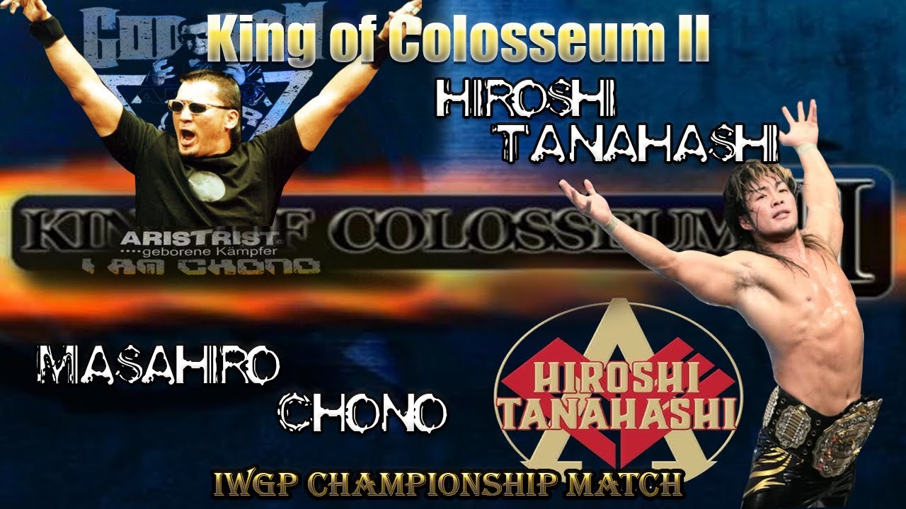 King of Colosseum II: Masahiro Chono vs Hiroshi Tanahashi | IWGP Title