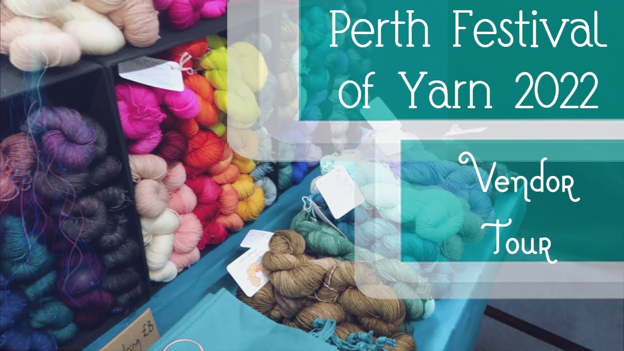 Perth Festival of Yarn 2022 ~ Vendor Tour ~ Crafting Podcast Vlog