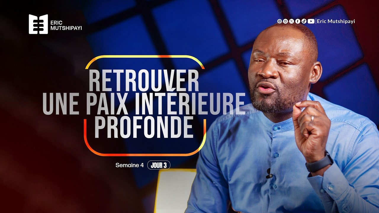 SEMAINE 4| JOUR 3: RETROUVER UNE PAIX INTÉRIEURE PROFONDE