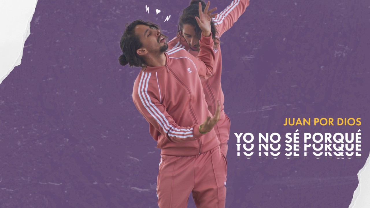 Juan Por Dios - Yo No Sé Por Qué [Audio]