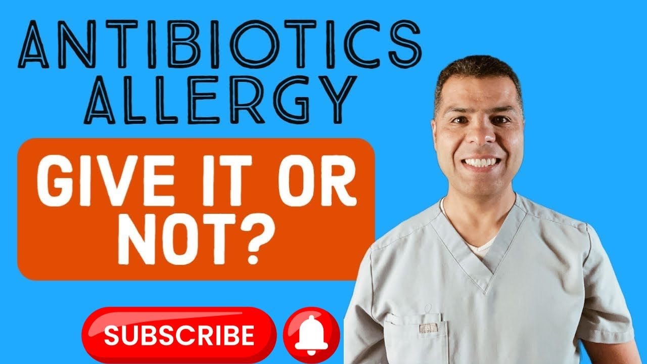 Antibiotics Allergy (Tips and Tricks)- How to Decide to Give or Not? Penicillin Allergy Explained