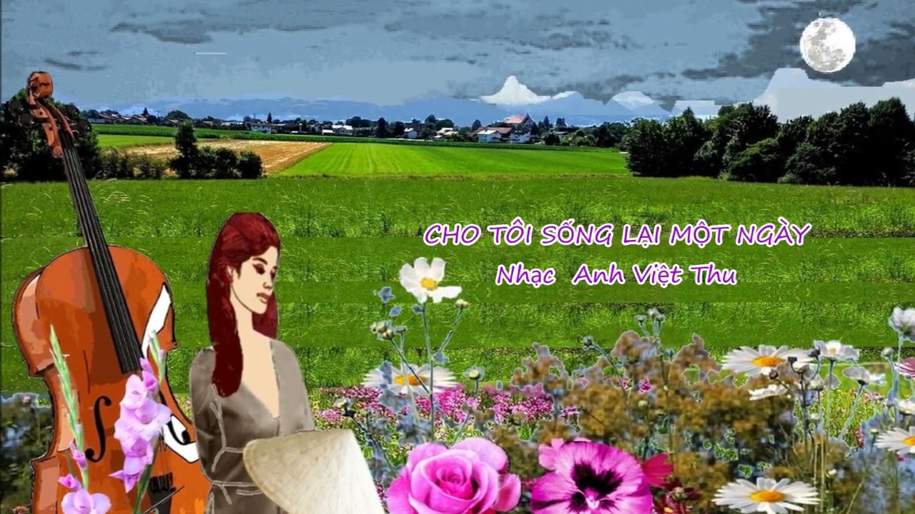 Cho Tôi Sống Lại Một Ngày - Trúc Mai - Anh Việt Thu