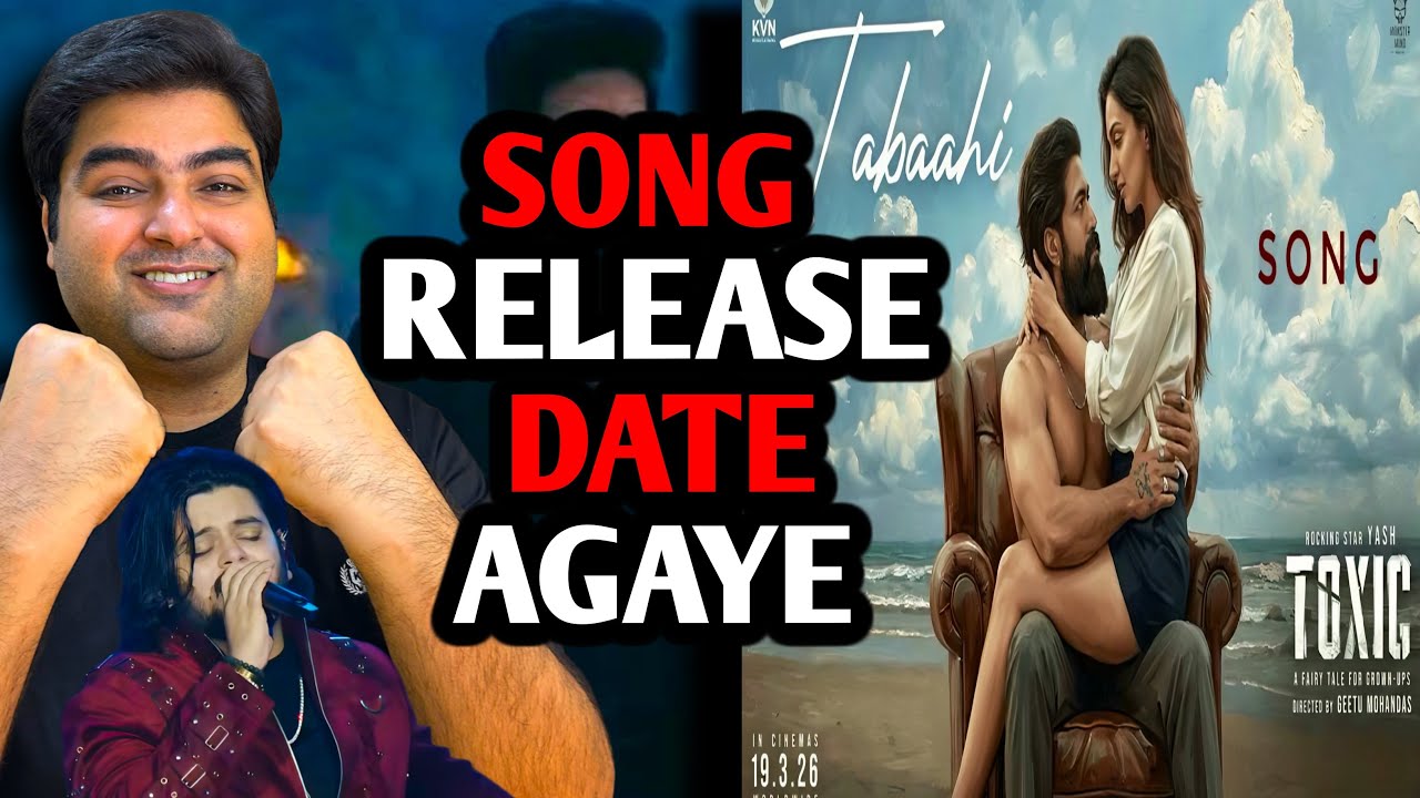 Toxic official update | Toxic tabaahi song release date update | Toxic movie update | Yash Toxic new