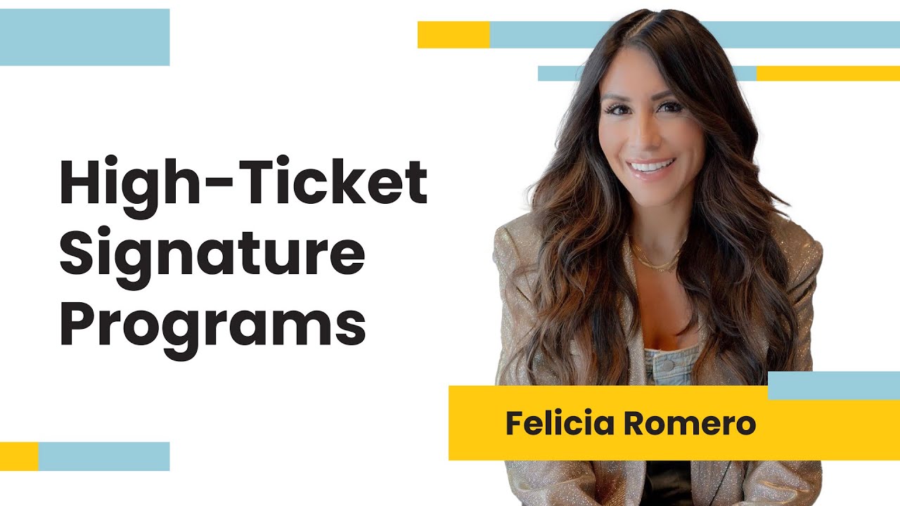 How to Create a High-Ticket Coaching Program: Tips from Felicia Romero