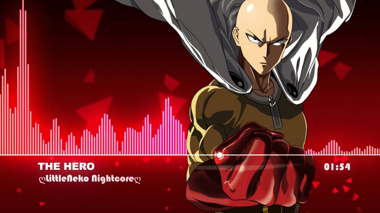 ♥Nightcore - The Hero One Punch Man OP Full♥