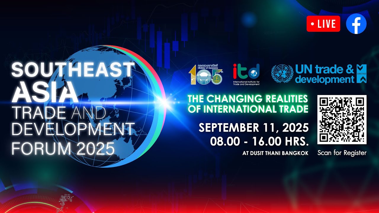 Southeast Asia Trade and Development Forum 2025  “The Changing Realities of International Trade”