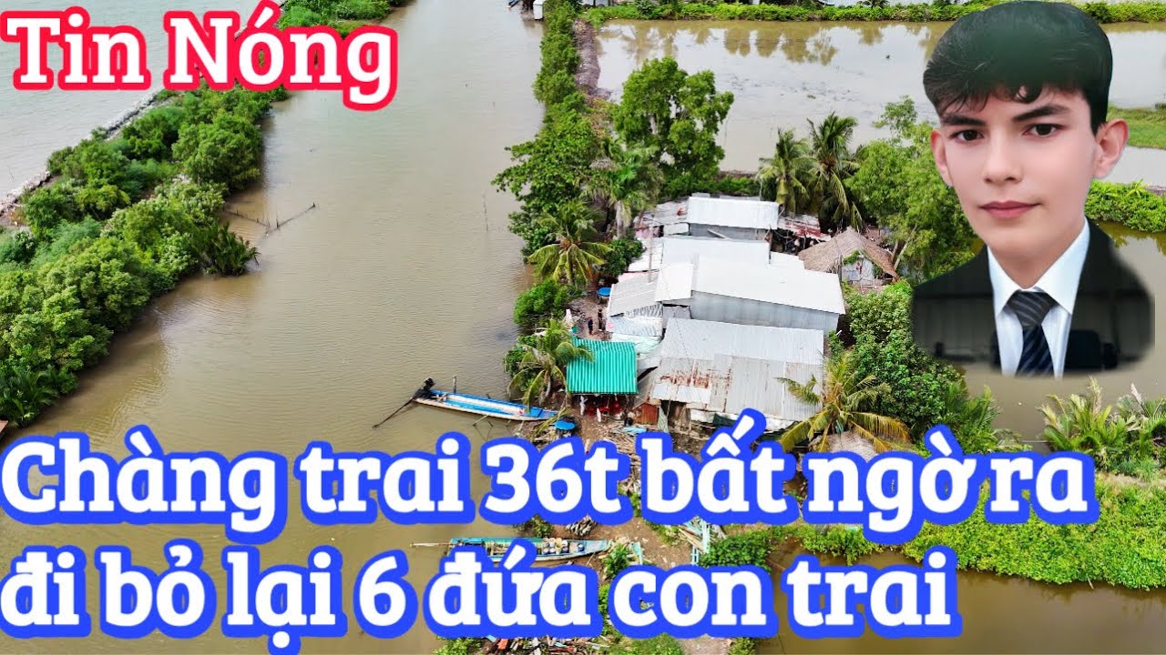 Một người đàn ông 36t ra đi bỏ lại 6 đứa con trai không nhà cửa