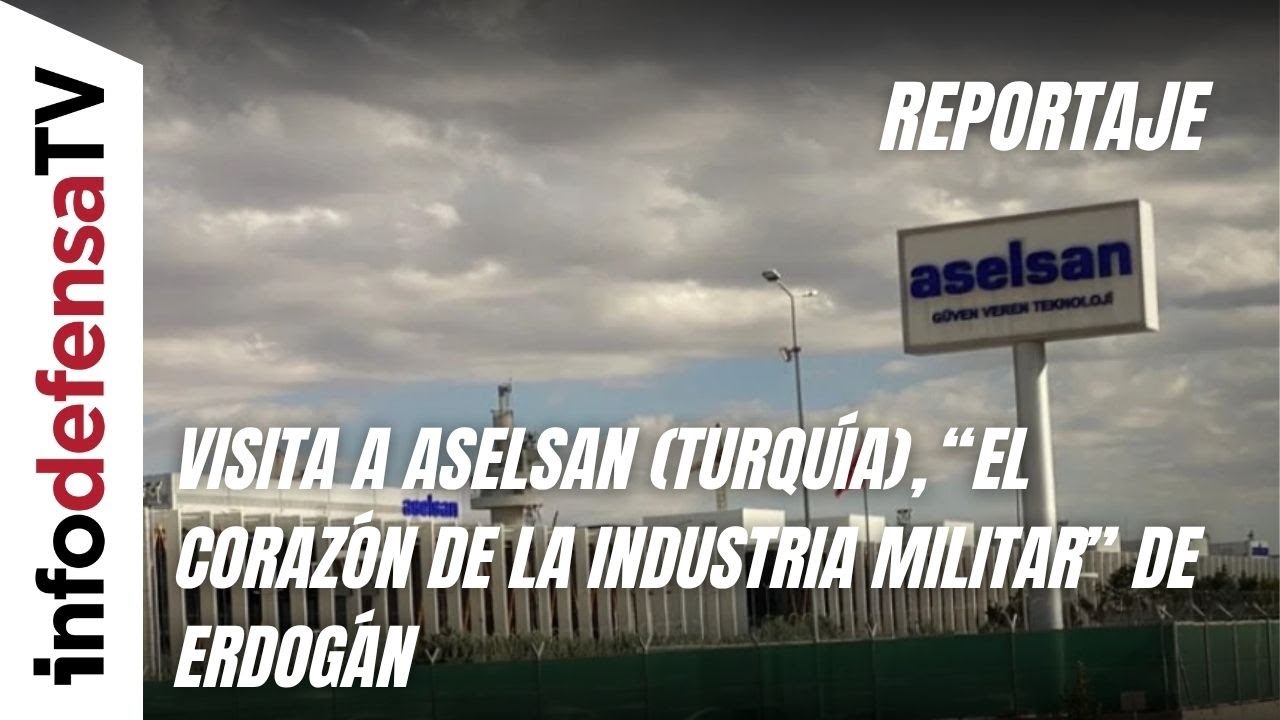 Visita a Aselsan (Turquía), “el corazón de la industria militar” de Erdogán