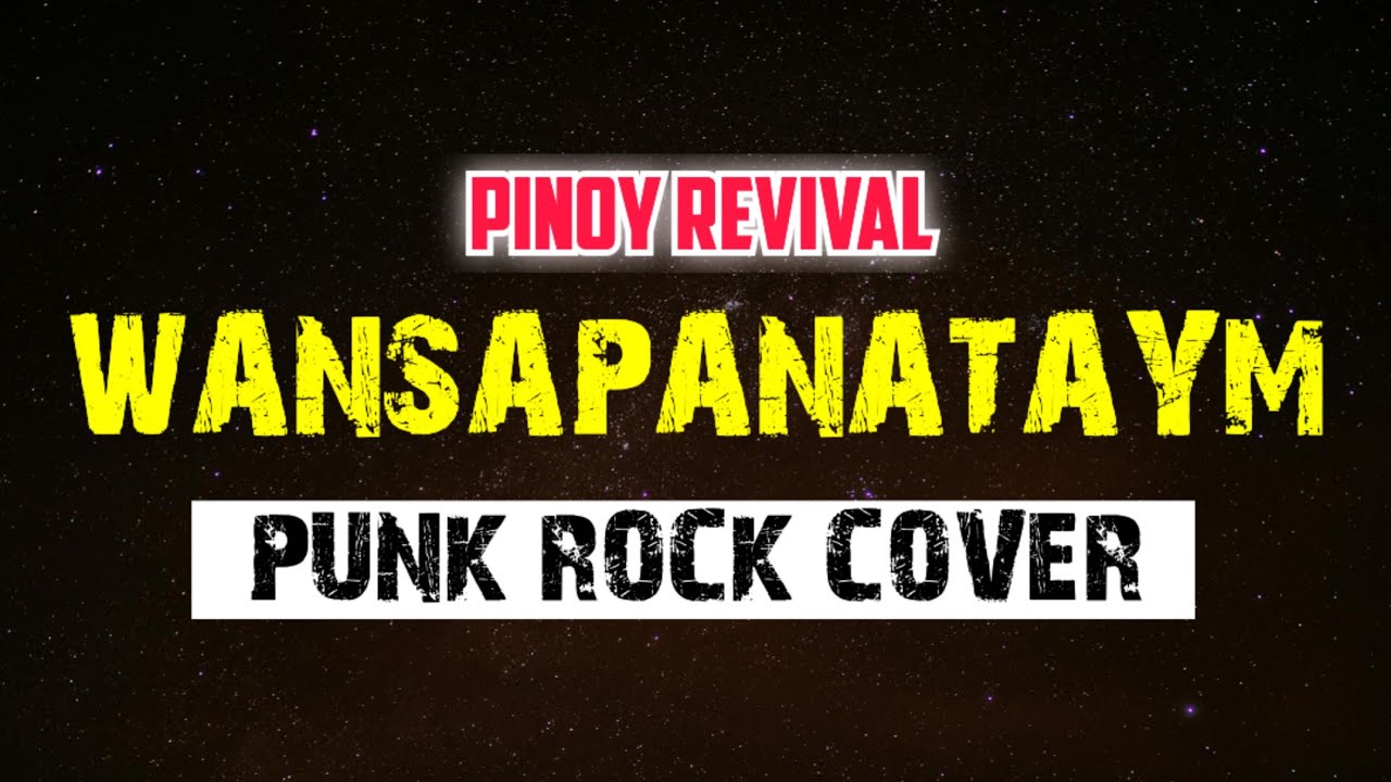 WANSAPANATAYM - Michelle Ayalde (Punk Rock Cover) by: Pinoy RevîvaL