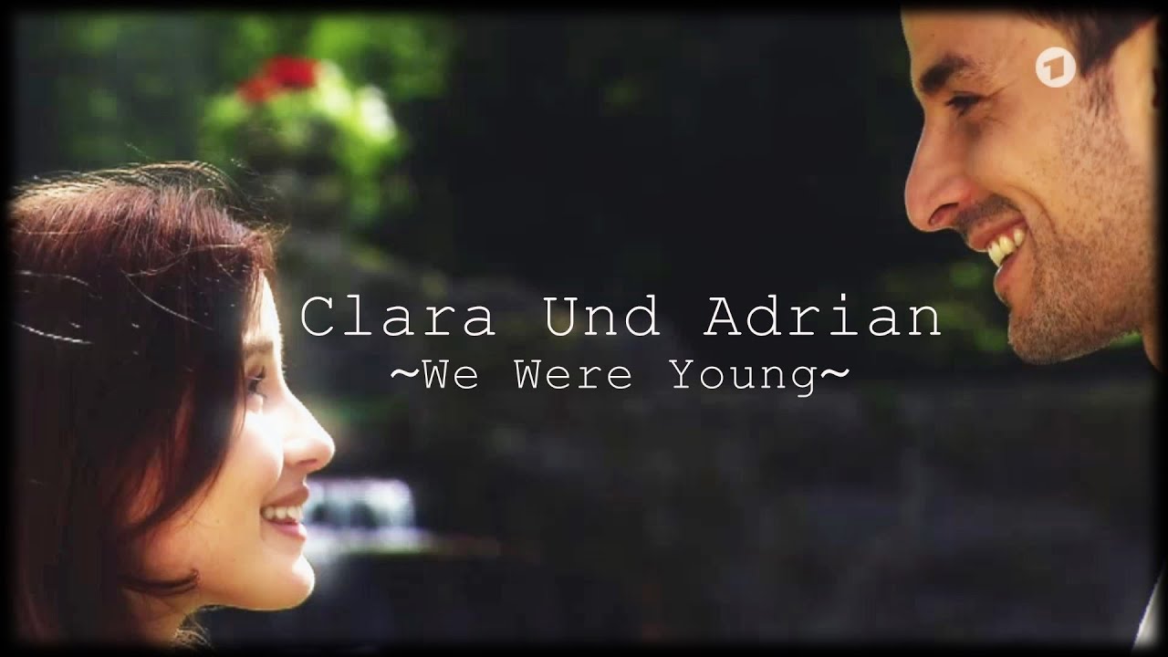 ♥Clara & Adrian ~ We Were Young♥