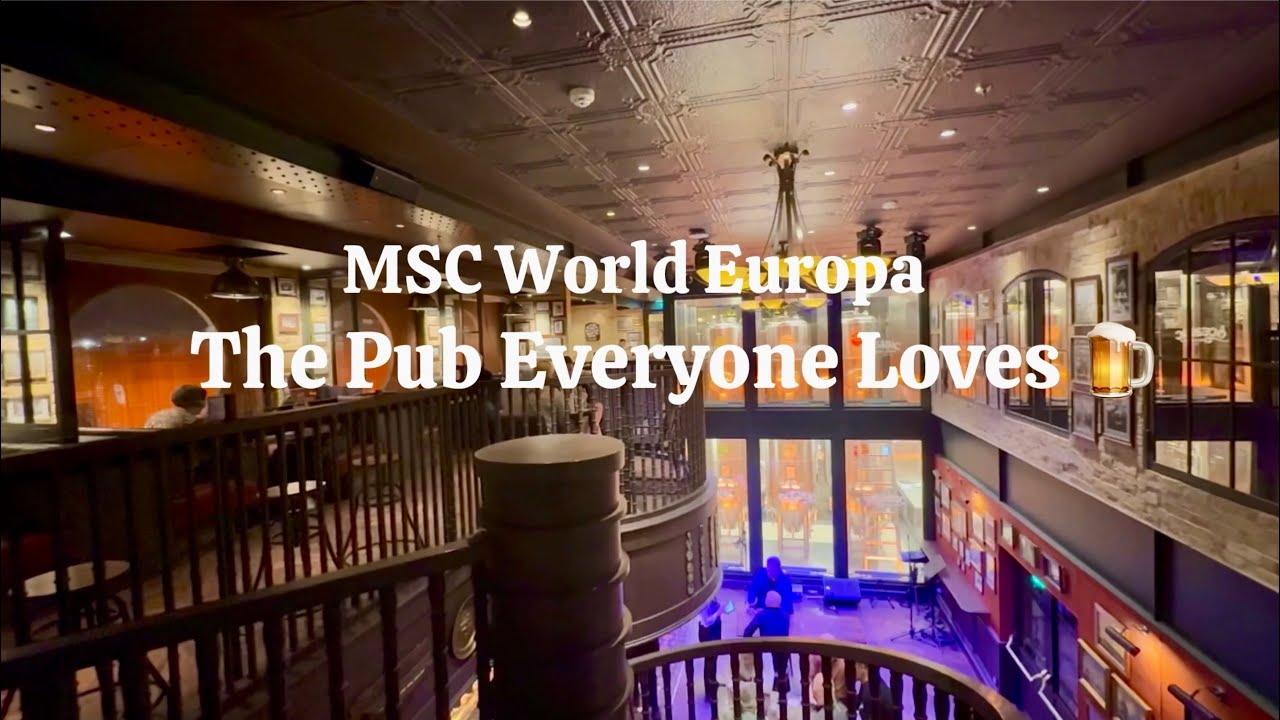 MSC World Europa 🚢 The Pub Everyone Loves 🍺