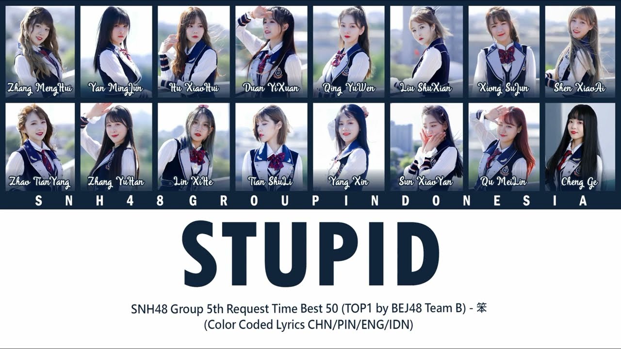 BEJ48 Team B - Stupid / 笨 | Color Coded Lyrics CHN/PIN/ENG/IDN