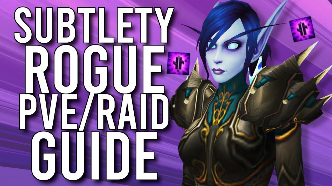 Subtlety Rogue PVE Guide For Patch 8.3 - WoW: Battle For Azeroth 8.3