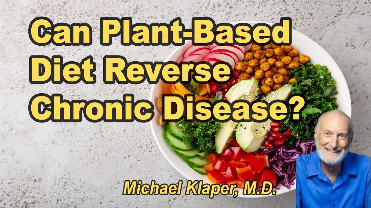 Can A Plant-Based Diet Really Reverse Chronic Disease? Show Me the Science! with Michael Klaper, M.D