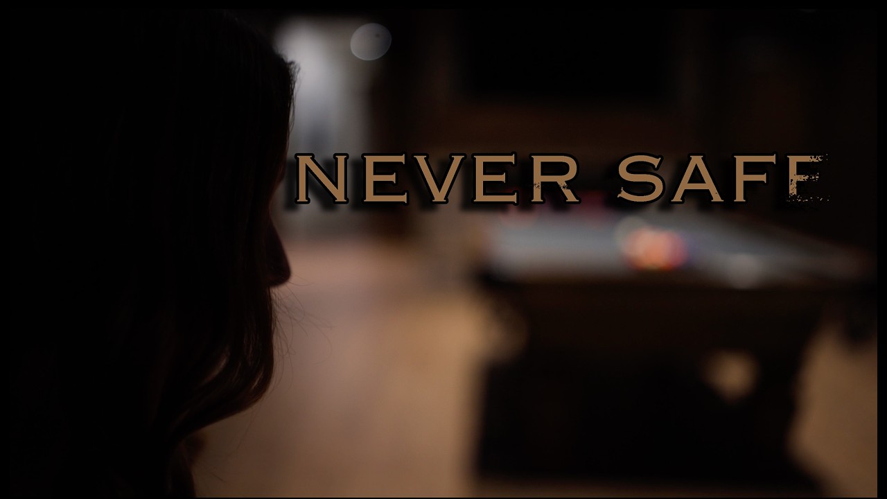 Never Safe - 3 Minute Short