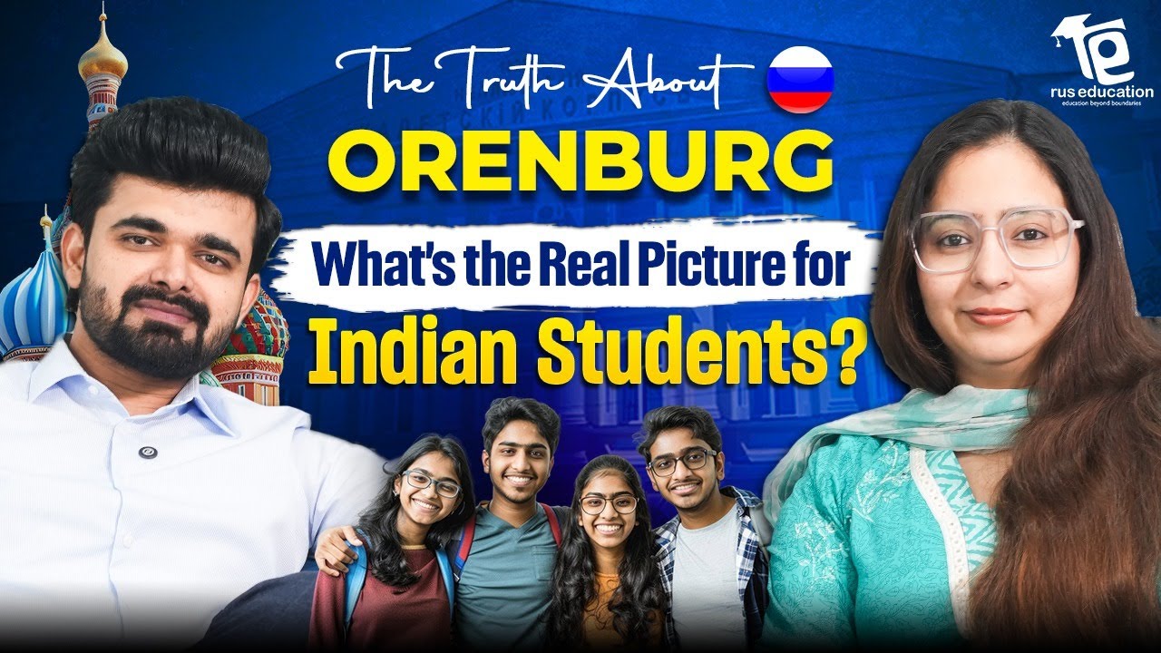 Reality of Orenburg State Medical University | MBBS in Russia for Indian Students | Rus Education
