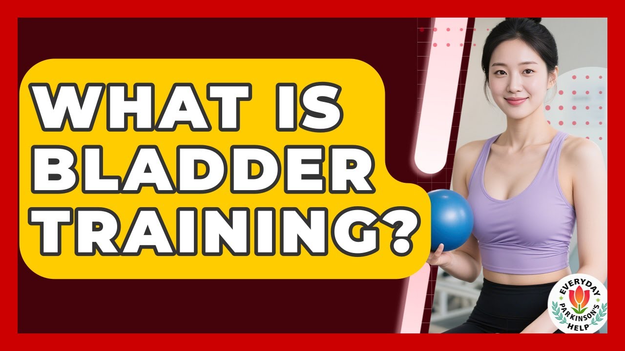 What Is Bladder Training? - Everyday Parkinsons Help
