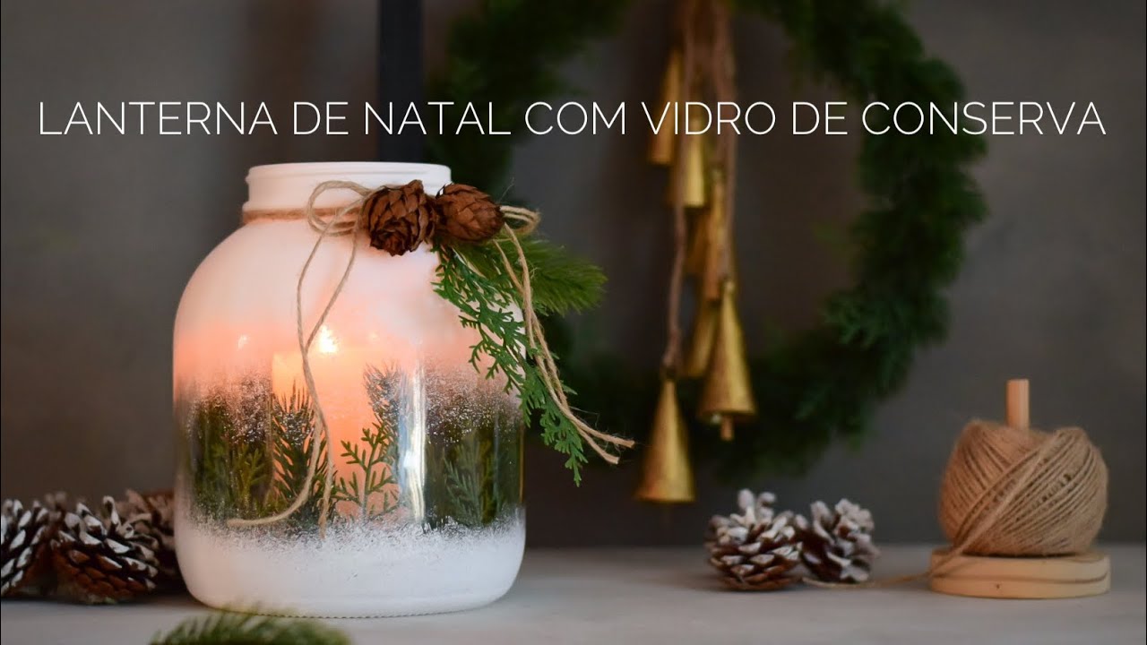 Como fiz uma lanterna de Natal com vidro de conserva 