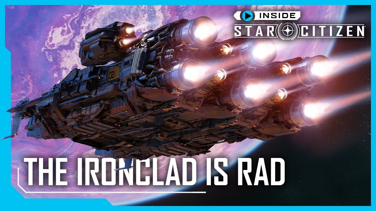 Inside Star Citizen: Ironclad is Rad