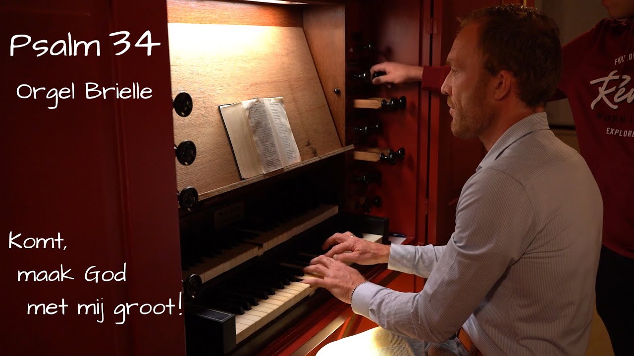 Psalm 34 - Kom, maak God met mij groot - Kam orgel Brielle