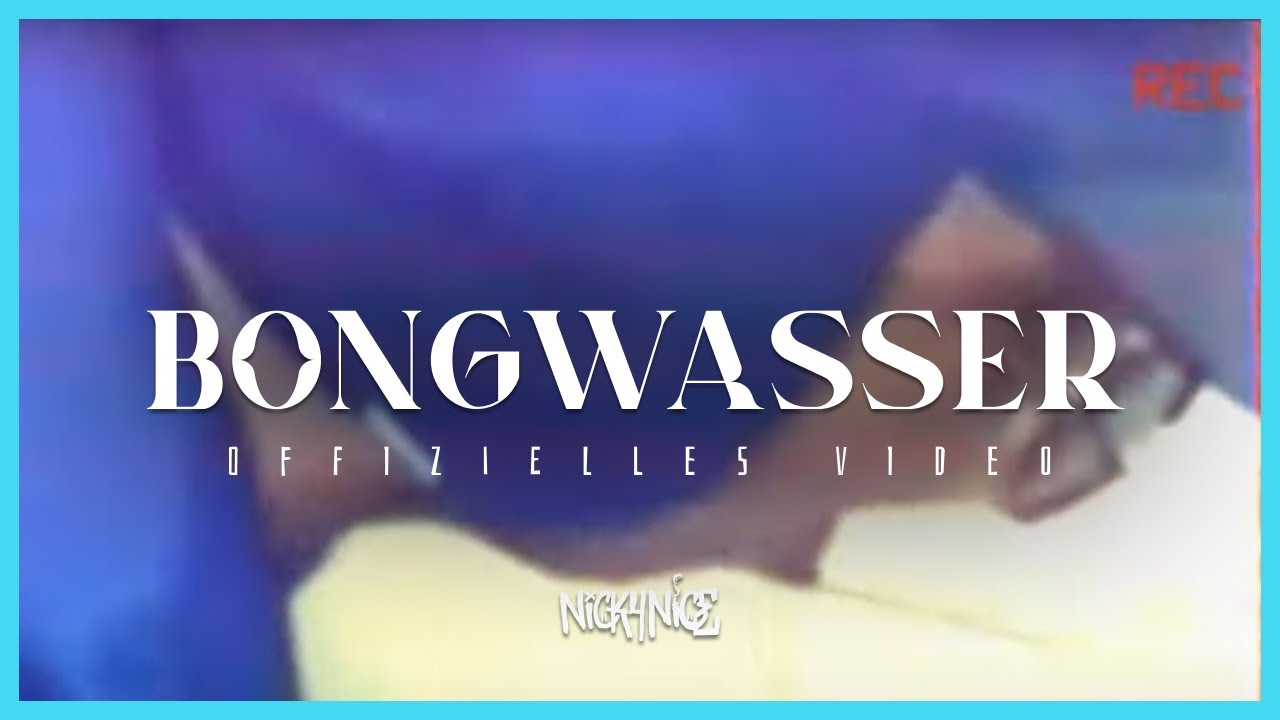 NICKY NICE - BONGWASSER 🦠 (MUSIKVIDEO)