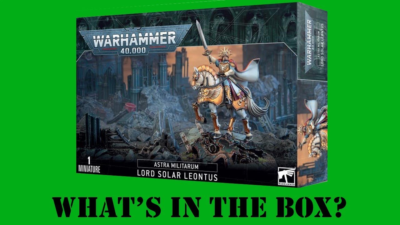 Hobby video - Unboxing Lord Solar Leontus | Astra Militarum | Warhammer 40,000