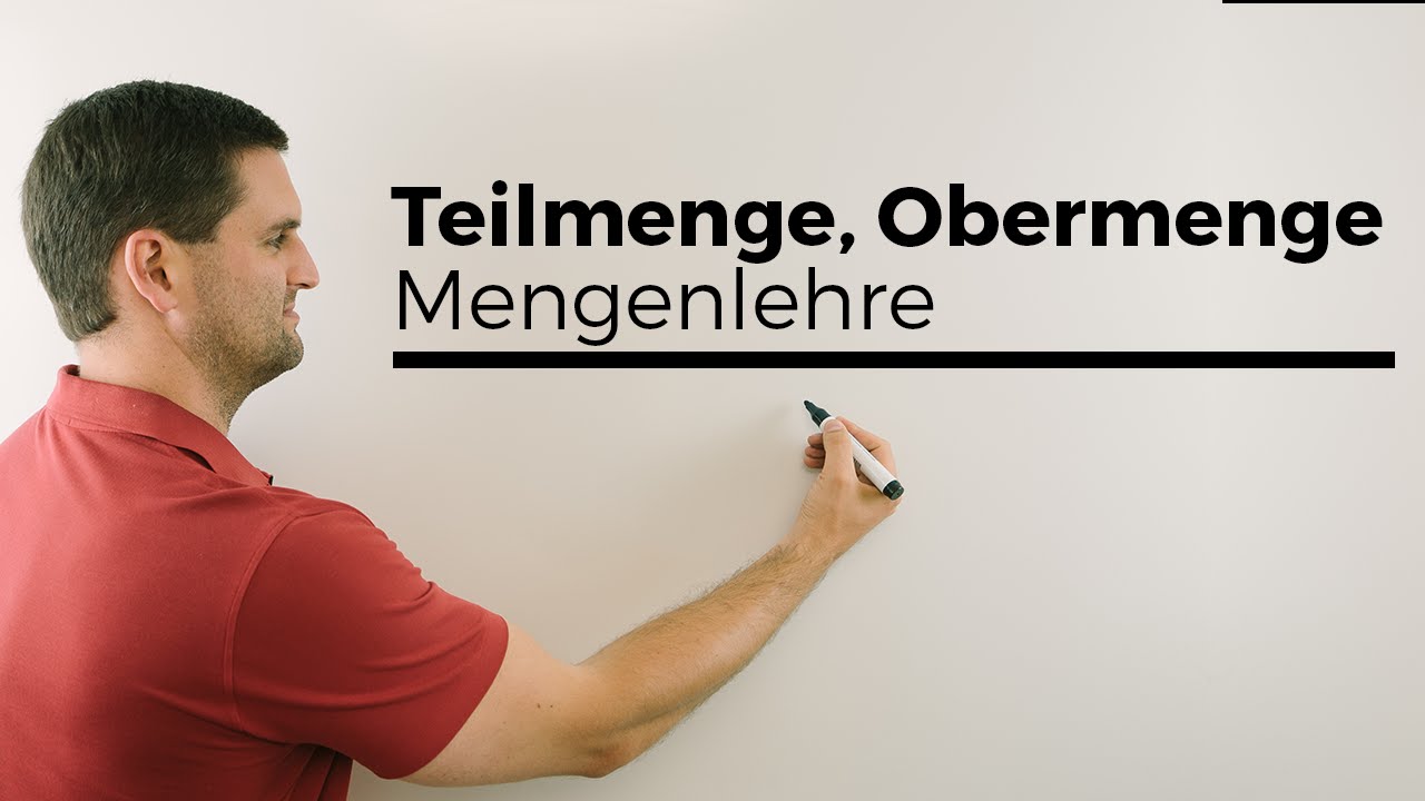 Teilmenge, Obermenge, Mengenlehre, Mengen, Mathehilfe online | Mathe by Daniel Jung
