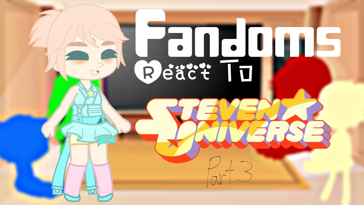Fandoms React: Steven Universe //Part 3//GCRV//