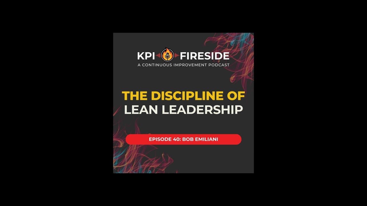 Bob Emiliani on The Discipline of Lean Leadership