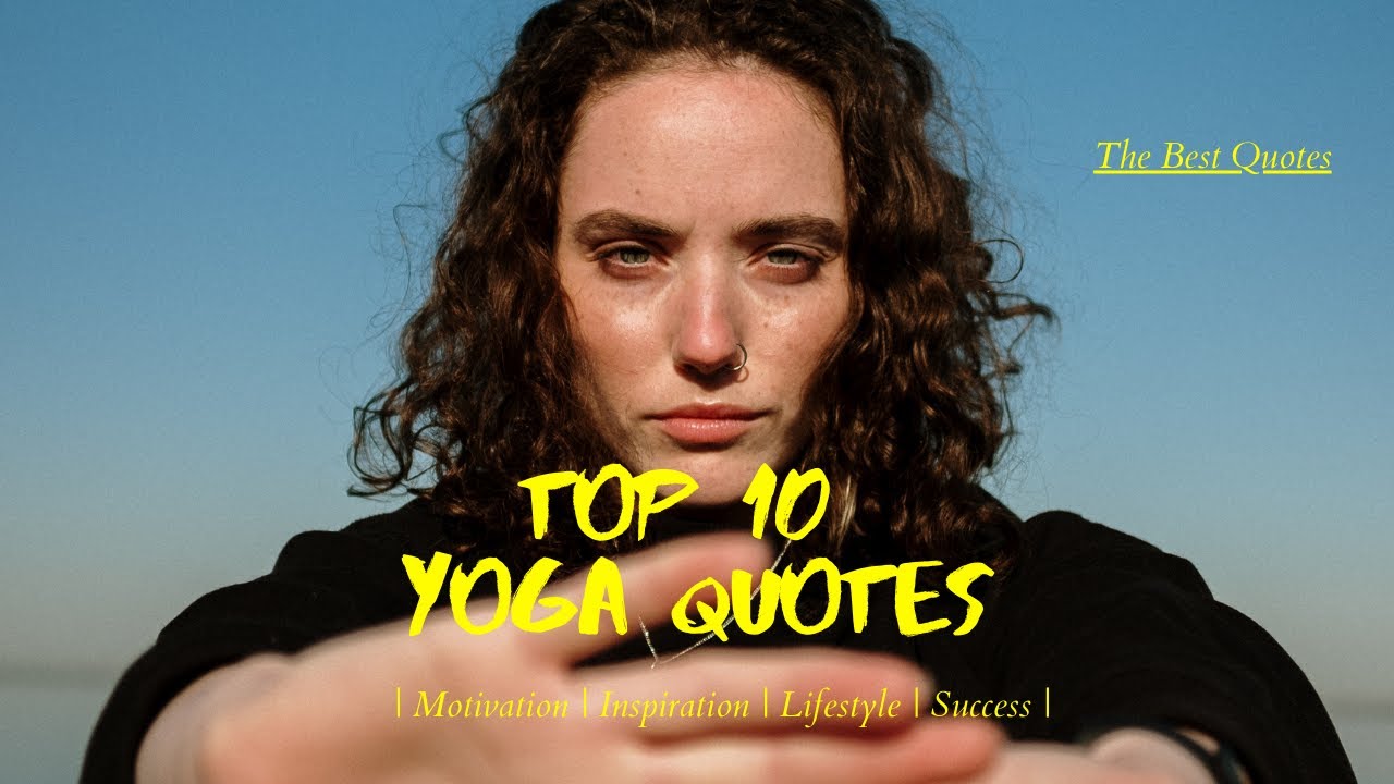 The Best Top 10 Quotes on Yoga | Live Love Quote | Motivation | Inspiration | LifeStyle | Success |